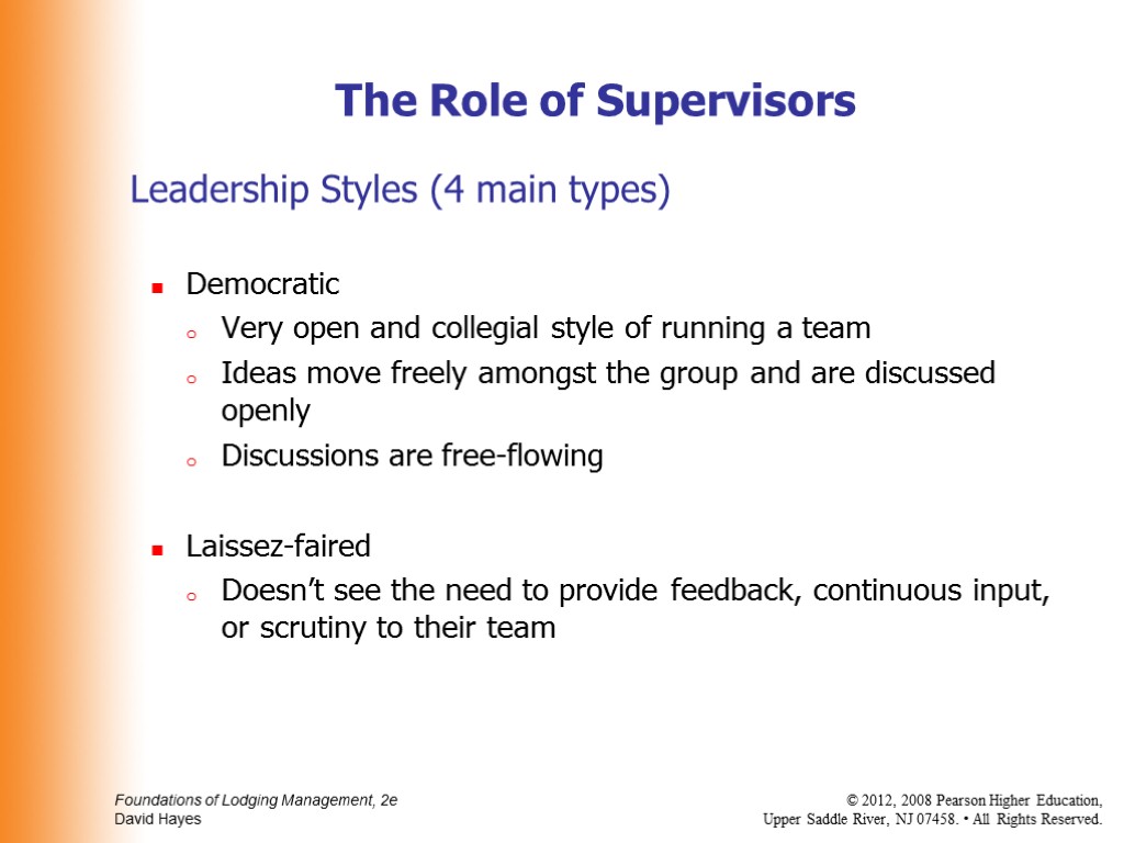 Leadership Styles (4 main types) Democratic Very open and collegial style of running a